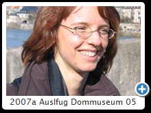 2007a Auslfug Dommuseum 05